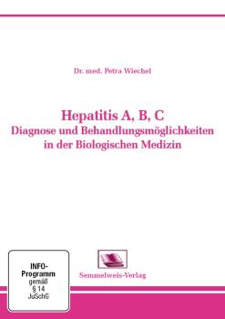 Hepatitis A, B, C Diagnose und Behandlungsmöglichkeiten in der Biologischen Medizin (Nr. 19)
