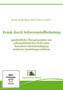 Krank durch Schwermetall belastung - ganzheitliche Therapieansätze aus zahnmedizinischer Sicht unter besonderer Berücksichtigung moderner Ausleitungsverfahren (Nr. 26)